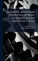 Magnetic and Other Properties of Electrolytic Iron Melted in Vacuo 1024051307 Book Cover