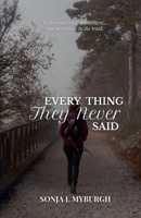 Every Thing They Never Said B0H6WJ53BH Book Cover