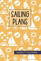 Sailing Plans - Weekly Planner: Fun Orange Undated Weekly 2 Year Diary, Organizer & Notebook, Sailing, Nautical, Sail Boat Design, 6x9 Soft Cover 1702284972 Book Cover