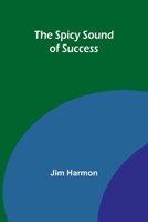 The Spicy Sound of Success 936147605X Book Cover