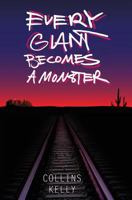 Every Giant Becomes a Monster 0692824936 Book Cover