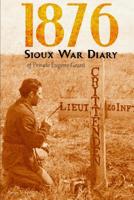 1876 Sioux War Diary of Private Eugene Geant (Expanded, Annotated) 1076506003 Book Cover