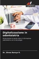 Digitalizzazione in odontoiatria: Rivoluzionare la salute orale e la formazione odontoiatrica con la tecnologia (Italian Edition) 6208714966 Book Cover