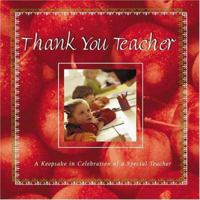 Thank You Teacher: A Keepsake in Celebration of a Special Teacher (Thank You (Blue Sky Ink)) 1594750475 Book Cover