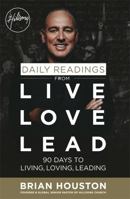 Daily Readings from Live Love Lead: 90 Days to Living, Loving, Leading 1473642493 Book Cover