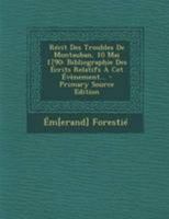 Ra(c)Cit Des Troubles de Montauban 10 Mai 1790 Bibliographie Des A(c)Crits Relatifs a CET A(c)Va(c)Nement 2011283221 Book Cover
