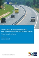 Challenges in Implementing Best Practices in Involuntary Resettlement: A Case Study in Sri Lanka 929257633X Book Cover