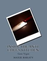 Inside the Anti-Chef's Kitchen: : Gone Vegan 1523336293 Book Cover