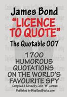 James Bond: License To Quote: The Quotable Double 0 Seven 1907338330 Book Cover