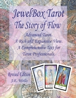 JewelBox Tarot - The Story of Flow: Advanced Tarot. A Rich and Expansive View. A Comprehensive Text for Tarot Professionals. Revised Edition. 064854186X Book Cover