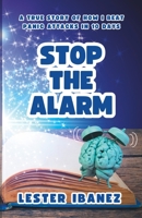 Stop the Alarm: A True Story of How I Beat Panic Attacks in 10 Days B0BP4KYBKR Book Cover