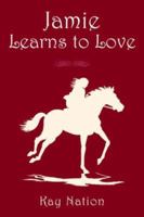 Jamie Learns to Love 1425705340 Book Cover