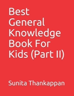 Best General Knowledge Book For Kids (Part II) B0875YZD5T Book Cover