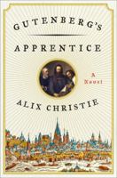 Gutenberg's Apprentice: A Novel 0062336029 Book Cover