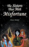 The Sisters That Met Misfortune 1524678759 Book Cover