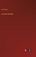 La Chine familière 3385008972 Book Cover