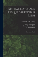 Historiae naturalis de quadrupedibus libri: Cum aeneis figuris; Volumen c. 5, pt. 6 [1657] 1017814252 Book Cover