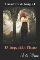 El Inquisidor Negro (Cazadores de brujas) 1717708323 Book Cover