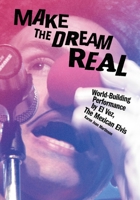 Make the Dream Real: World Building Performance by El Vez, the Mexican Elvis 1835951007 Book Cover