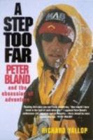 A Step too Far : Peter Bland and the obsession of Adventure 0732911540 Book Cover