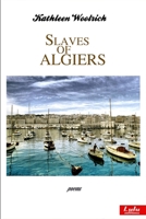 Slaves of Algiers 0578138581 Book Cover