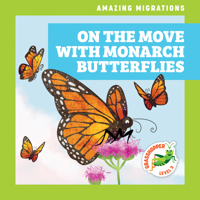 On the Move with Monarch Butterflies (Grasshopper Books: Amazing Migrations) 1636908918 Book Cover