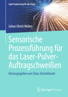 Sensorische Prozessführung für das Laser-Pulver-Auftragschweißen (Light Engineering für die Praxis) (German Edition) 3662731614 Book Cover