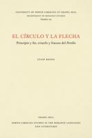El Circulo Y LA Flecha: Principio Y Fin, Triunfo Y Fracaso Del Persiles (North Carolina Studies in the Romance Languages and Literatures) 0807892564 Book Cover