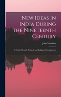 New Ideas in India During the Nineteenth Century 1241053847 Book Cover