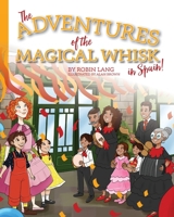 The Adventures of the Magical Whisk in Spain 1963569555 Book Cover