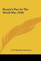 Russia's Part in the World War 1437025293 Book Cover