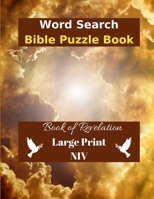 Word Search Bible Puzzle: Book of Revelation in Large Print NIV 1990085067 Book Cover