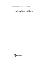 Mes p'tits cailloux 2748306716 Book Cover