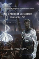 The Shield of Existence: Covenant Owash: A Sci-Fi Epic of Survival and Ancient Mysteries B0GM8725JZ Book Cover