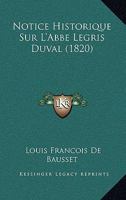 Notice Historique Sur L'abbé Legris Duval... 1167561686 Book Cover
