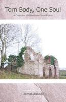 Torn Body, One Soul: A Collection of Palestinian Short Fiction 1475964641 Book Cover