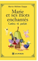 Marie et ses mots enchantés: Contes et poésie (French Edition) B0GNZ6JB5T Book Cover