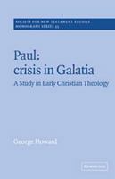 Paul: Crisis in Galatia: A Study in Early Christian Theology (Society for New Testament Studies Monograph Series) 0521217091 Book Cover