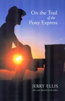On the Trail of the Pony Express (American West) 0385305869 Book Cover