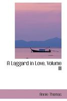 A Laggard in Love, Volume III 1103437992 Book Cover