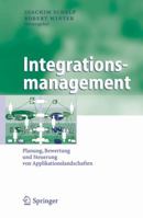 Integrationsmanagement: Planung, Bewertung und Steuerung von Applikationslandschaften (Business Engineering) (German Edition) 3540205063 Book Cover