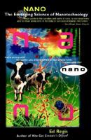 Nano!: The True Story of Nanotechnology - the Astonishing New Science That Will Transform the World 0316738522 Book Cover