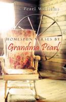 Homespun Verses by Grandma Pearl 1469731525 Book Cover