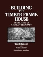 Building the Timber Frame House 0684172860 Book Cover