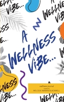 A Wellness Vibe... 1957092750 Book Cover