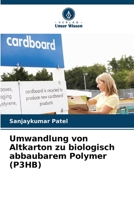 Umwandlung von Altkarton zu biologisch abbaubarem Polymer (P3HB) 6200685088 Book Cover