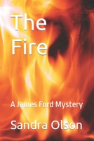 The Fire: A James Ford Mystery B0BVD6FZ52 Book Cover