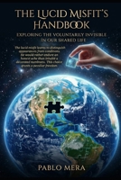 THE LUCID MISFIT'S HANDBOOK: Exploring The Voluntarily Invisible in our Shared Life B0GYPK6397 Book Cover