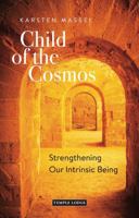 Child of the Cosmos: Strengthening Our Intrinsic Being 1912230909 Book Cover