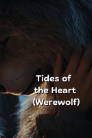 Tides of the Heart (Werewolf) B0DQDY4LCX Book Cover